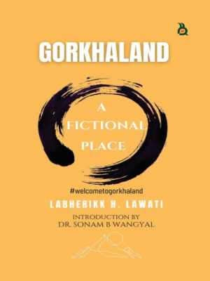GORKHALAND - A FICTIONAL PLACE