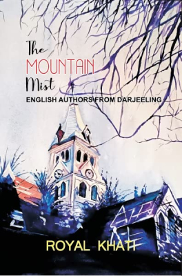 THE MOUNTAIN MIST : ENGLISH AUTHORS FROM DARJEELING (Literary History)