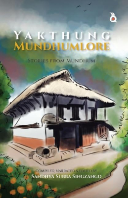 YAKTHUNG MUNDHUMLORE | Folktales from Yakthung Mundhum